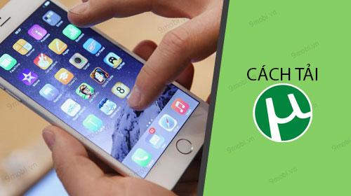 Hướng dẫn tải file Torrents trên iPhone không cần phá khóa