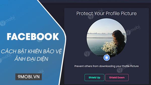 Hướng dẫn cách bật khiên bảo vệ ảnh đại diện trên Facebook để bảo vệ avatar của bạn khỏi sự sao chép và tải xuống trái phép ngay trên điện thoại.