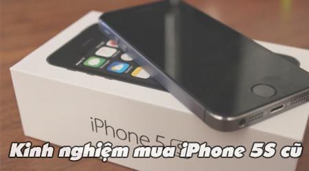 Bí quyết chọn mua iPhone 5S cũ chất lượng, tiết kiệm