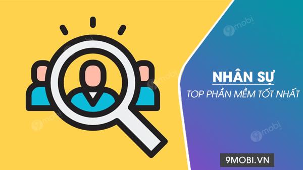Danh sách các phần mềm quản lý nhân sự miễn phí hàng đầu hiện nay