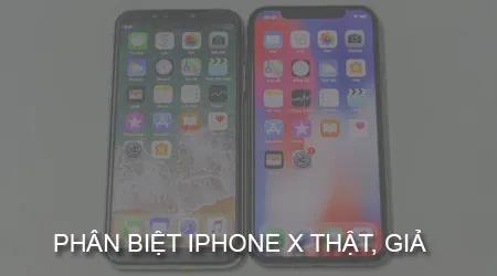 Cách phân biệt iPhone X chính hãng và iPhone X giả mạo, phân biệt rõ hàng Apple và sản phẩm Đài Loan