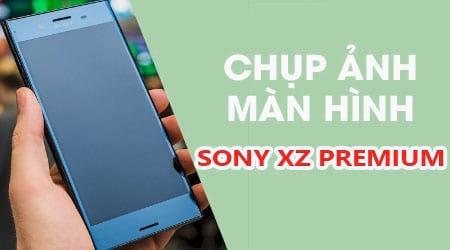 Hướng dẫn chi tiết cách chụp màn hình Sony XZ Premium