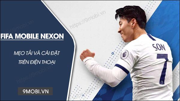 Hướng dẫn tải FIFA Mobile Nexon trên Android và iPhone