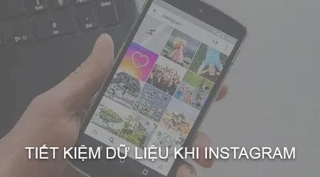 Bí kíp lướt Instagram không lo tốn data