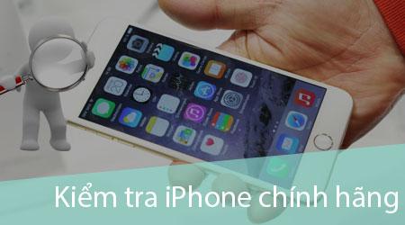 Cách nhận diện iPhone chính hãng