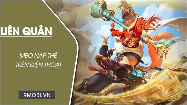 Hướng dẫn toàn tập các phương thức nạp thẻ Liên Quân Mobile chi tiết và hiệu quả nhất