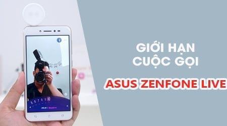 Cách thiết lập giới hạn thời gian gọi trên Asus Zenfone Live giúp bạn kiểm soát được thời gian sử dụng điện thoại một cách thông minh và tiết kiệm hơn.