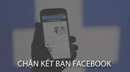 Hướng dẫn chặn yêu cầu kết bạn Facebook trên điện thoại Android và iPhone