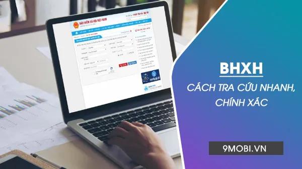 Hướng dẫn tra cứu thông tin BHXH chính xác chỉ trong vài bước