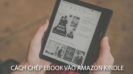 Hướng dẫn chi tiết cách chuyển Ebook vào thiết bị Amazon Kindle