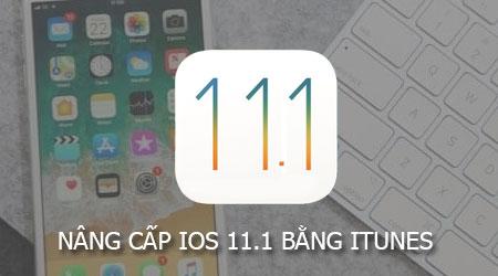 Hướng dẫn chi tiết nâng cấp iOS 11.1 thông qua iTunes