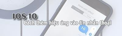 Hướng dẫn thêm hiệu ứng đặc biệt vào tin nhắn thoại trên iOS 10