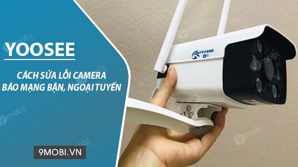 Hướng dẫn khắc phục lỗi camera YooSee báo mạng bận - Giải pháp kết nối nhanh chóng