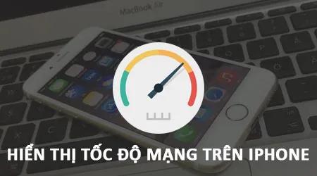 Mẹo hay: Hiển thị tốc độ mạng trên iPhone không cần Jailbreak