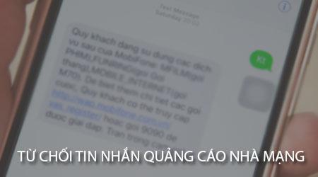 Hướng dẫn chặn tin nhắn quảng cáo từ Viettel, Vinaphone và MobiFone