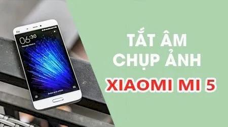 Cách tắt âm thanh chụp ảnh trên Xiaomi Mi 5 giúp bạn dễ dàng chụp ảnh mà không gây phiền phức cho người xung quanh, đặc biệt khi ở những không gian công cộng.