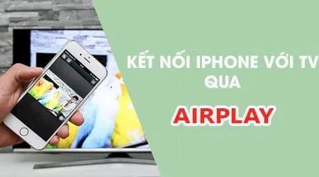 Hướng dẫn chi tiết cách kết nối iPhone với Tivi qua AirPlay