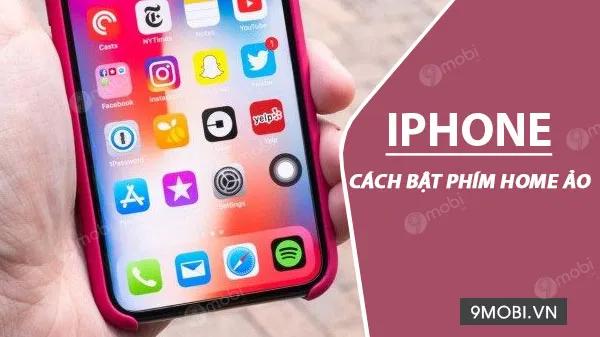 Cách cài đặt và sử dụng phím Home ảo trên iPhone, iPad một cách dễ dàng