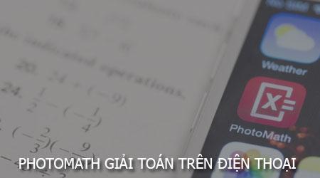 Hướng dẫn chi tiết cách dùng PhotoMath để giải toán trên điện thoại Android và iPhone