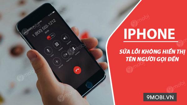 Cách khắc phục sự cố iPhone không hiển thị tên người gọi đến.