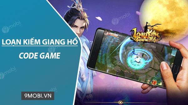 Mã Code game Loạn Kiếm Giang Hồ