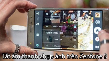 Cách tắt tiếng chụp ảnh trên Zenfone 3 đơn giản nhất