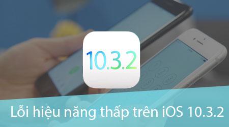 Giải pháp khắc phục tình trạng hiệu năng kém trên iOS 10.3.2