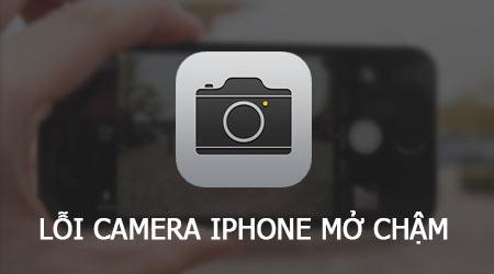 Cách khắc phục lỗi Camera iPhone mở chậm.