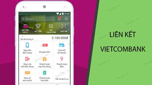 Hướng dẫn chi tiết cách liên kết ví MoMo với tài khoản Vietcombank