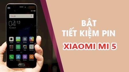 Cách kích hoạt chế độ Tiết Kiệm Pin trên Xiaomi Mi 5