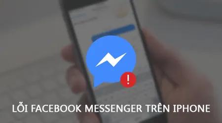 Các sự cố phổ biến khi dùng Facebook Messenger trên iPhone