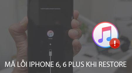 Cẩm nang mã lỗi thường gặp khi Restore iPhone 6 & 6 Plus - Hiểu đúng để xử lý chuẩn