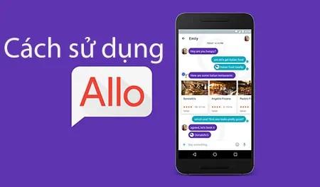 Hướng dẫn chi tiết cách dùng Google Allo trên điện thoại
