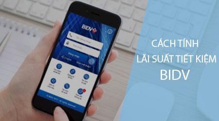 Cách tính lãi suất tiết kiệm BIDV ngay trên điện thoại