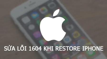 Hướng dẫn khắc phục lỗi 1604 khi phục hồi iPhone 6s