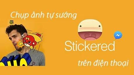 Khám phá cách chụp ảnh tự sướng đầy sáng tạo với Stickered for Messenger