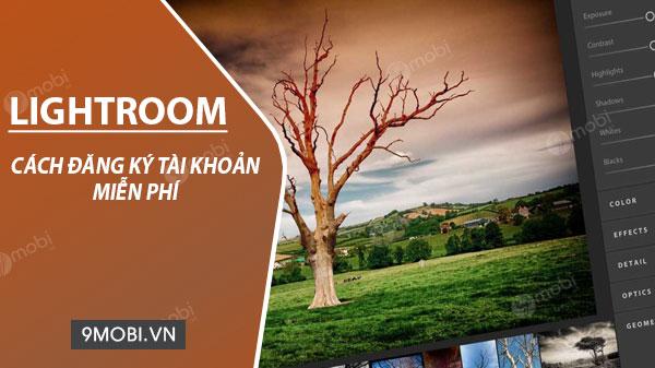 Hướng dẫn đăng ký Lightroom miễn phí trên điện thoại