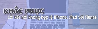Cách sửa lỗi kết nối bị gián đoạn khi đồng bộ iPhone/iPad với iTunes