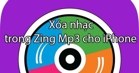 Hướng dẫn cách xóa nhạc trong Zing MP3 cho iPhone, giúp bạn dễ dàng quản lý kho nhạc trên thiết bị của mình.