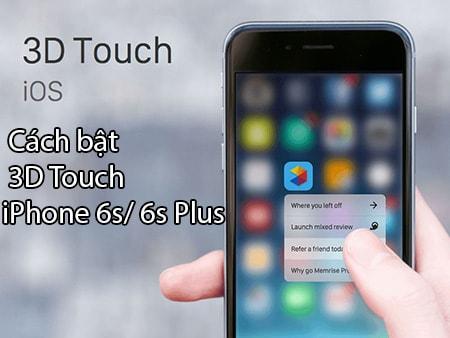Hướng dẫn kích hoạt tính năng 3D Touch trên iPhone 6s và 6s Plus