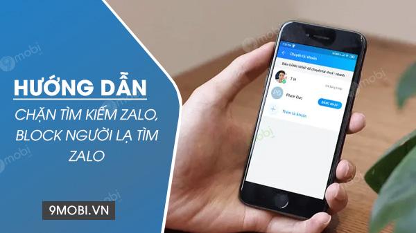 Hướng dẫn chặn tìm kiếm Zalo - Ngăn người lạ làm phiền trên Zalo