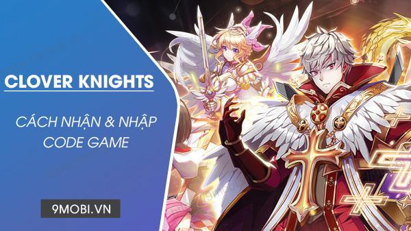 Mã game Clover Knights, Thánh Hiệp Sĩ VGP mới nhất đã có sẵn, mang đến cho người chơi cơ hội nhận được nhiều phần thưởng hấp dẫn trong trò chơi chiến thuật đồ họa chibi này.