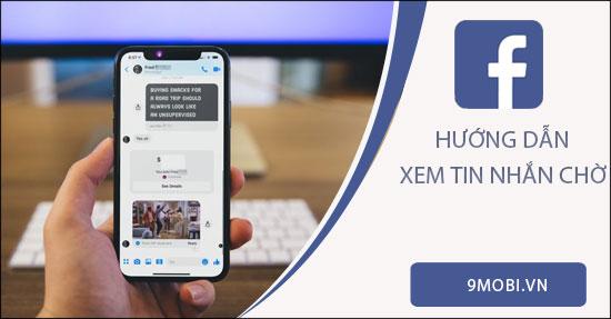 Hướng dẫn chi tiết cách kiểm tra và đọc tin nhắn chờ trong Facebook Messenger