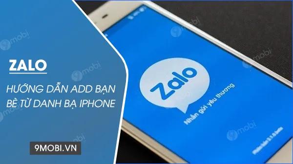 Kết nối bạn bè trên Zalo dễ dàng từ danh bạ iPhone