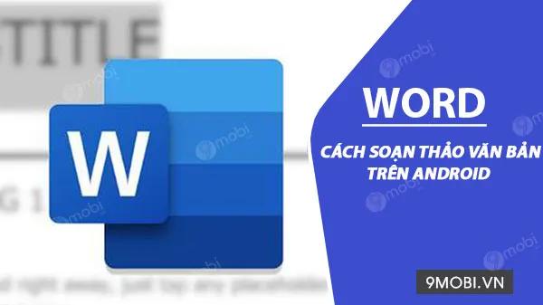 Hướng dẫn soạn thảo văn bản trên Android
