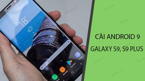 Hướng dẫn chi tiết cách nâng cấp lên Android 9 Pie cho Galaxy S9 và S9 Plus