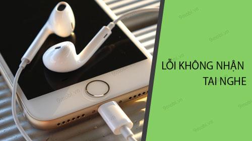 Điện thoại không nhận tai nghe?