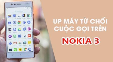 Cách kích hoạt tính năng úp máy để từ chối cuộc gọi trên Nokia 3