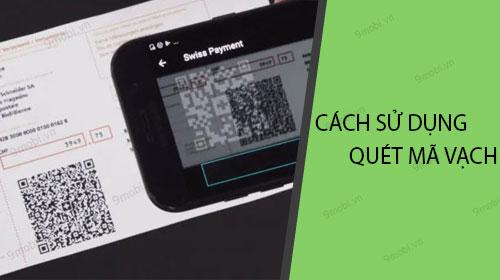 Hướng dẫn sử dụng ứng dụng quét mã vạch.