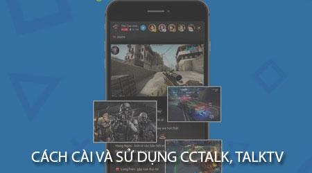 Hướng dẫn cài đặt và sử dụng CCtalk, TalkTV trên điện thoại di động